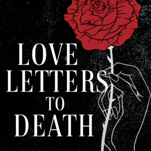 Love Letters to Death